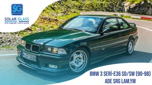 BMW 3 SERİ E36 SD/SW 90-98 LAMİNE ÖN CAM ADE. SRG. YEŞİL MAVİ