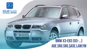BMW X3 E83 03- LAMİNE ÖN CAM ADE. SRG. SNS. ŞASE. YEŞİL MAVİ