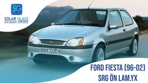 FORD FIESTA 96-02 LAMİNE ÖN CAM SRG. YEŞİL