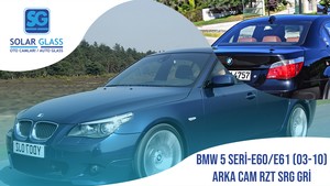 BMW 5 SERI E60 / E61 03-10 TEMPER ARKA CAM RZT. SRG. GRİ