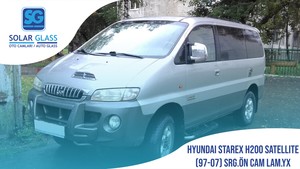 HYUNDAI STAREX 97-07 LAMİNE ÖN CAM SRG. BEYAZ