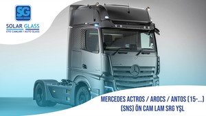 MERCEDES ACTROS / AROCS / ANTOS 15- LAMİNE ÖN CAM SNS. SRG. YEŞİL