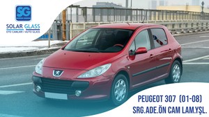 PEUGEOT 307 01-08 LAMİNE ÖN CAM SRG. ADE. YEŞİL